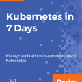 [PacktPub] Kubernetes in 7 Days [Video]