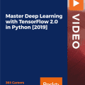 [PacktPub] Master Deep Learning with TensorFlow 2.0 in Python [2019] [Video]