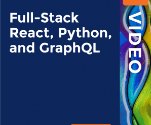 [PacktPub] Full-Stack React, Python, and GraphQL [Video]
