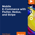 [PacktPub] Mobile E-Commerce with Flutter, Redux, and Stripe [Video]
