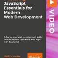 [PacktPub] JavaScript Essentials for Modern Web Development [Video]