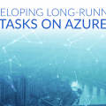 [CloudAcademy] Developing Long-Running Tasks on Azure
