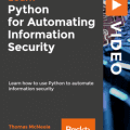 [PacktPub] Python for Automating Information Security [Video]