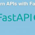 [TalkPython] Modern APIs with FastAPI and Python Course