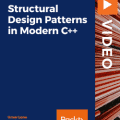 [PacktPub] Structural Design Patterns in Modern C++ [Video]