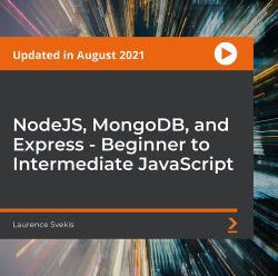 [PacktPub] NodeJS, MongoDB, and Express – Beginner to Intermediate JavaScript [Video]