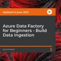 [PacktPub] Azure Data Factory for Beginners – Build Data Ingestion [Video]
