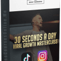[Max Tornow] 30 Seconds A Day Viral Growth Masterclass