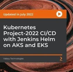 [PacktPub] Kubernetes Project-2022 CI/CD with Jenkins Helm on AKS and EKS [Video]